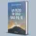 “Un pezzo di cielo solo per te”. Il nuovo libro di don Davide Banzato dedicato ai giovani