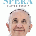 L’autobiografia di Papa Francesco. «Saper ridere, lievito della gioia».